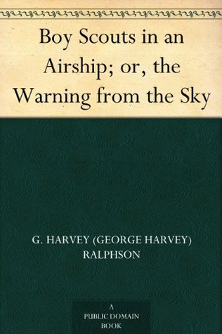 Boy Scouts in an Airship; Or, the Warning from the Sky