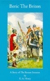 Beric the Briton: A Story of the Roman Invasion