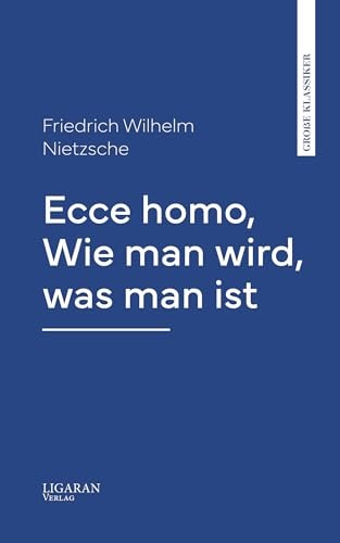 Ecce Homo, Wie Man Wird, Was Man Ist