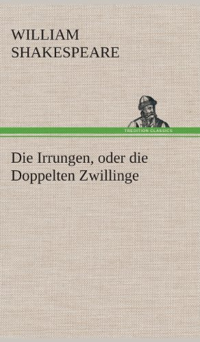 Die Irrungen, Oder Die Doppelten Zwillinge