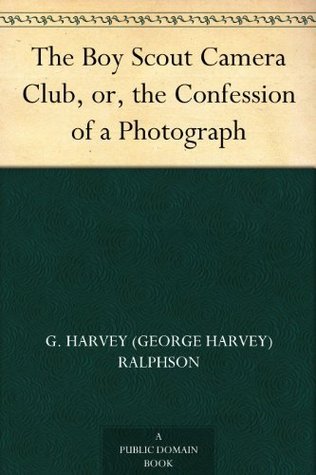 The Boy Scout Camera Club; Or, the Confession of a Photograph