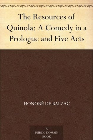 The Resources of Quinola: A Comedy in a Prologue and Five Acts
