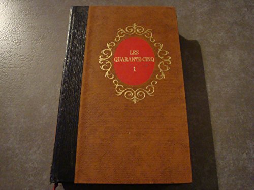 Les Quarante-Cinq — Tome 1