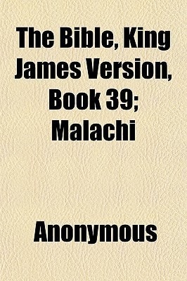 The Bible, King James Version, Book 39: Malachi