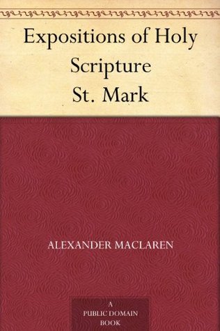 Expositions of Holy Scripture: St. Mark