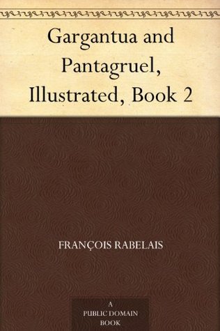 Gargantua and Pantagruel, Illustrated, Book 2