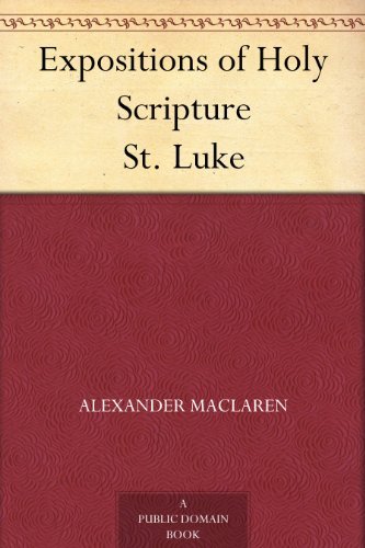 Expositions of Holy Scripture: St. Luke