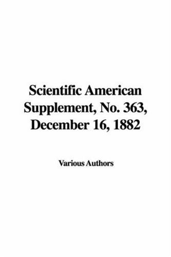 Scientific American Supplement, No. 363, December 16, 1882