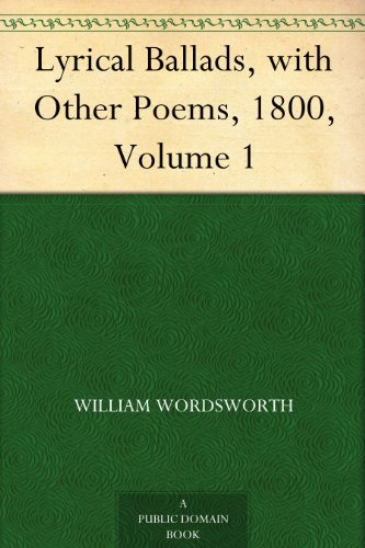 Lyrical Ballads, with Other Poems, 1800, Volume 1