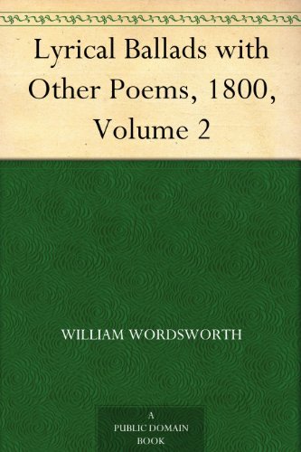 Lyrical Ballads with Other Poems, 1800, Volume 2