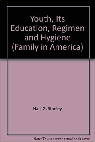 Youth: Its Education, Regimen, and Hygiene