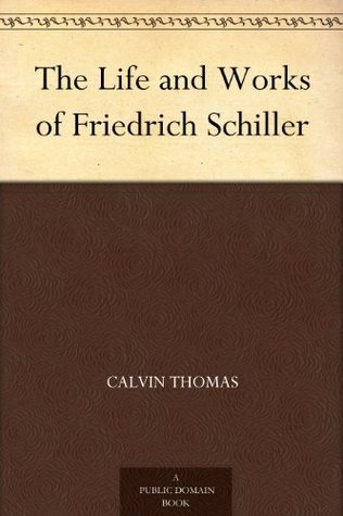 The Life and Works of Friedrich Schiller