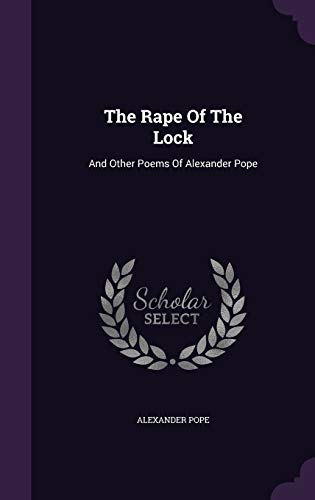 The Rape of the Lock, and Other Poems