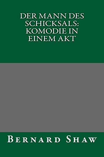 Der Mann Des Schicksals: Komödie in Einem Akt
