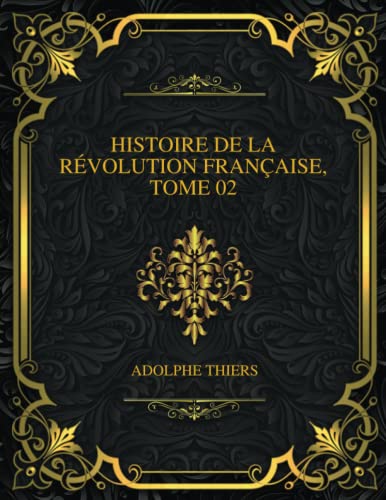 Histoire De La Révolution Française, Tome 02