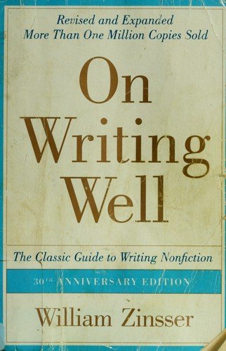 On Writing Well: The Classic Guide to Writing Nonfiction (Comprehensive Summary)