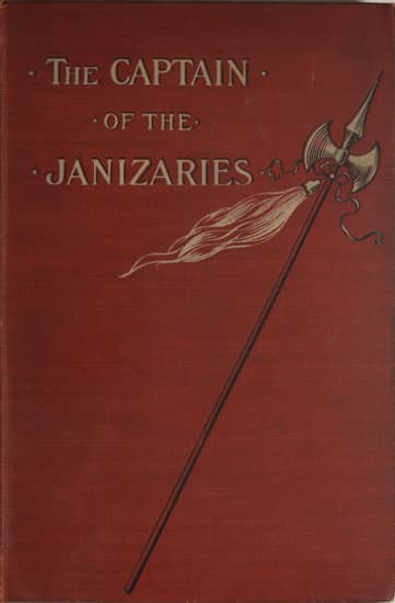 The Captain of the Janizaries: A Story of the Times of Scanderberg and the Fall of Constantinople