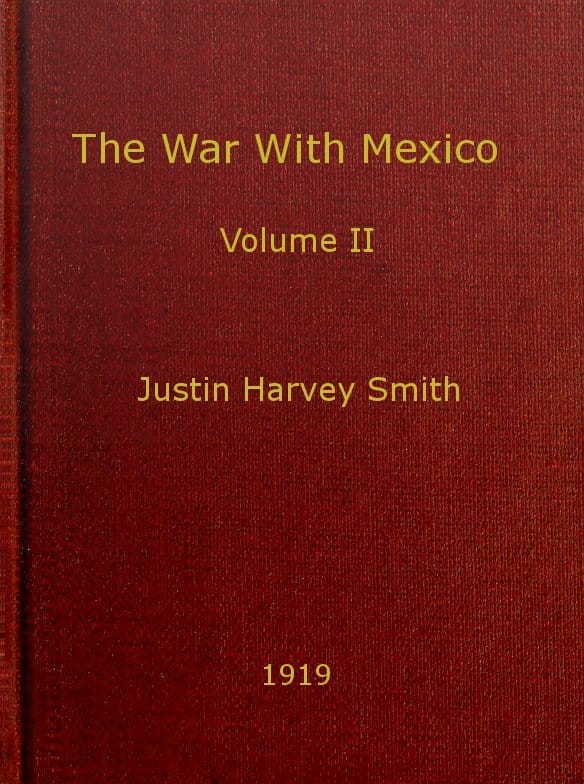The War with Mexico, Volume 2 (of 2)