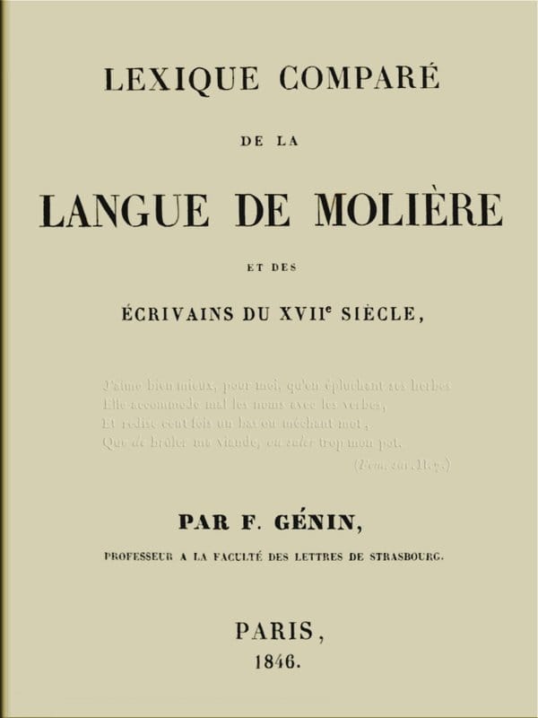 Lexique Comparé De La Langue De Molière Et Des Écrivains Du Xviie Siècle