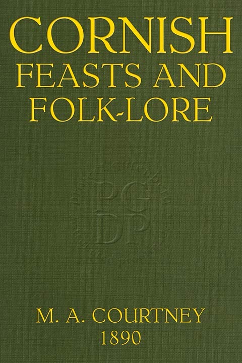Cornish Feasts and Folk-Lore