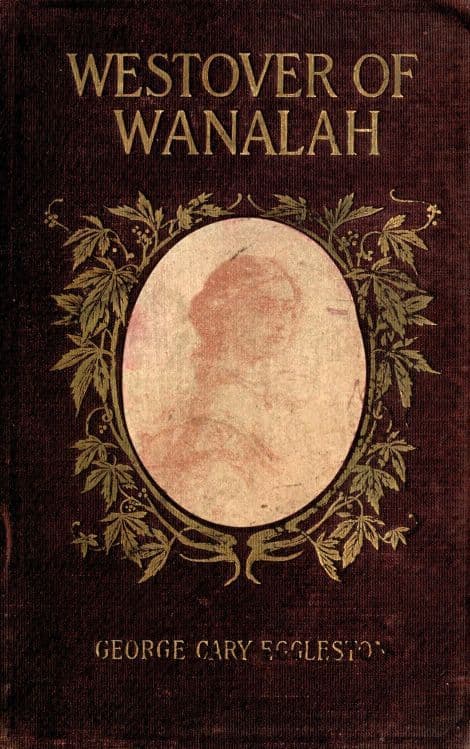 Westover of Wanalah: A story of love and life in Old Virginia
