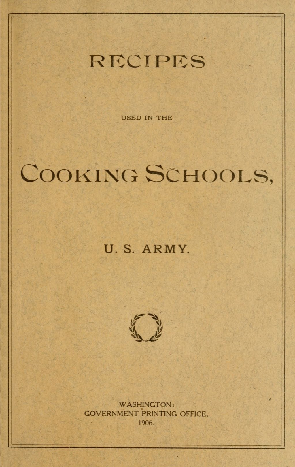 Recipes Used in the Cooking Schools, U. S. Army