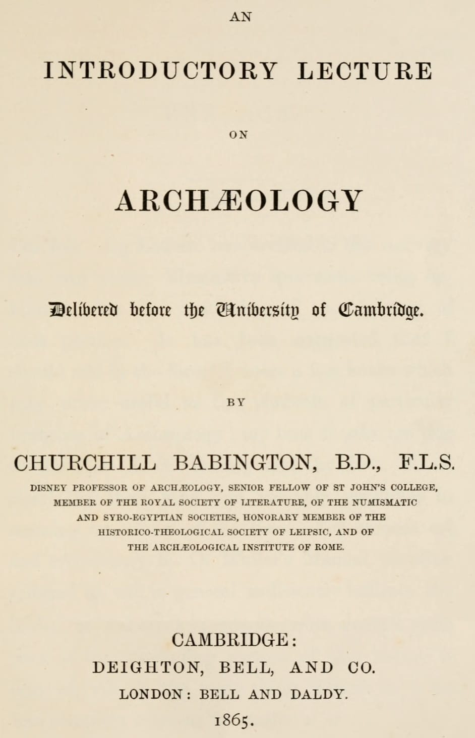 An Introductory Lecture on Archæology: Delivered Before the University of Cambridge