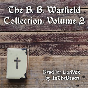 B. B. Warfield Collection, Volume 2