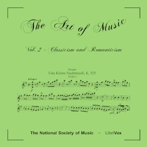 Art of Music - Volume 02: Classicism and Romanticism