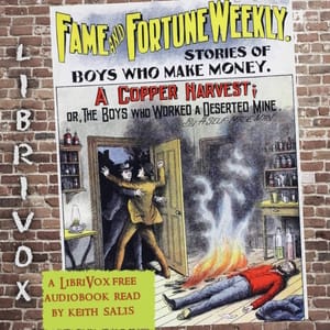 Fame and Fortune Weekly No. 10: A Copper Harvest