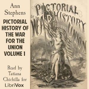 Pictorial History of the War for the Union, Volume 1