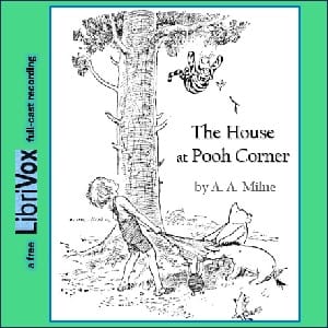 House at Pooh Corner (version 4 Dramatic Reading)