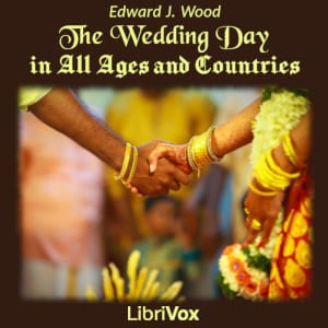 Wedding Day in All Ages and Countries