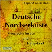 Deutsche Nordseeküste - Friesische Inseln und Hegoland