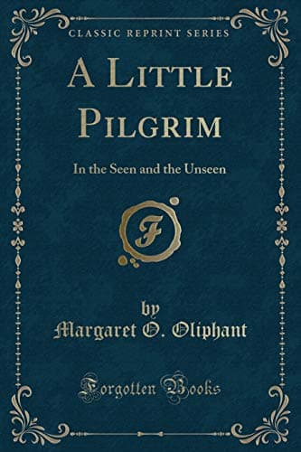 A Little Pilgrim in the Unseen