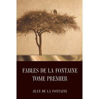 Fables De La Fontaine. Tome Premier