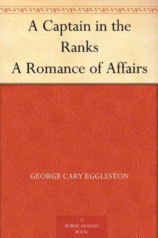 A Captain in the Ranks: A Romance of Affairs
