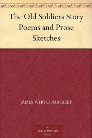 The Old Soldier's Story: Poems and Prose Sketches