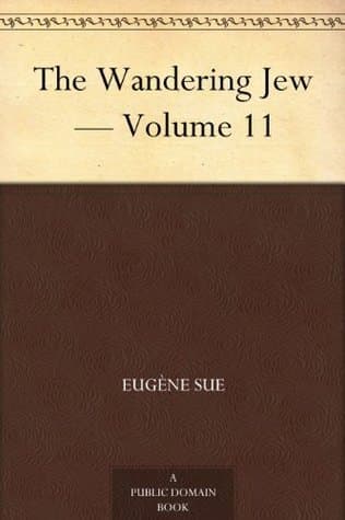 The Wandering Jew — Volume 11