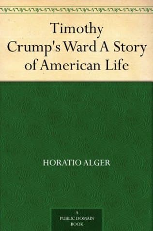 Timothy Crump's Ward: A Story of American Life