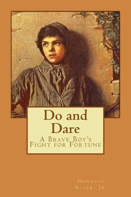 Do and Dare — a Brave Boy's Fight for Fortune