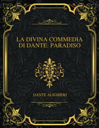 Divina Commedia Di Dante: Paradiso