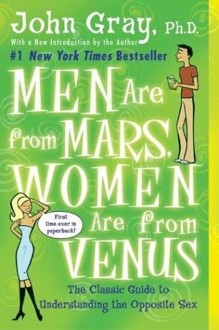Men Are from Mars, Women Are from Venus: The Classic Guide to Understanding the Opposite Sex (Comprehensive Summary)