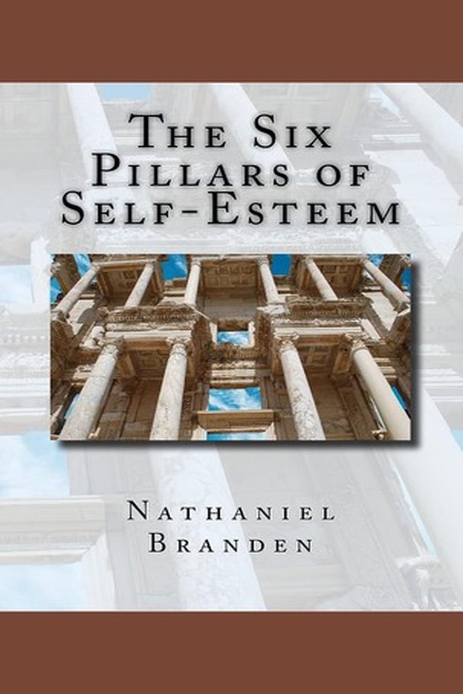 The Six Pillars of Self-Esteem (Comprehensive Summary)