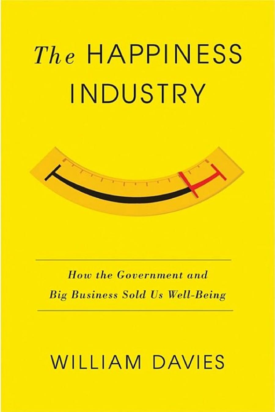 The Happiness Industry (Comprehensive Summary)