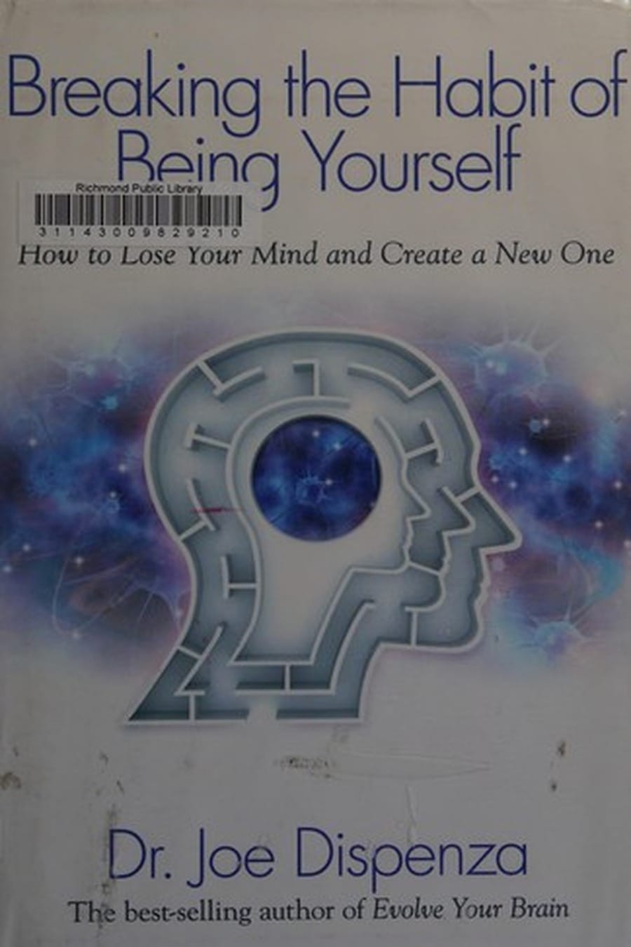Breaking the Habit of Being Yourself (Comprehensive Summary)