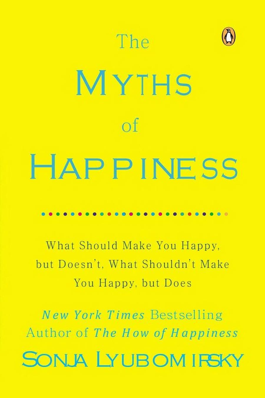 The Myths of Happiness (Comprehensive Summary)