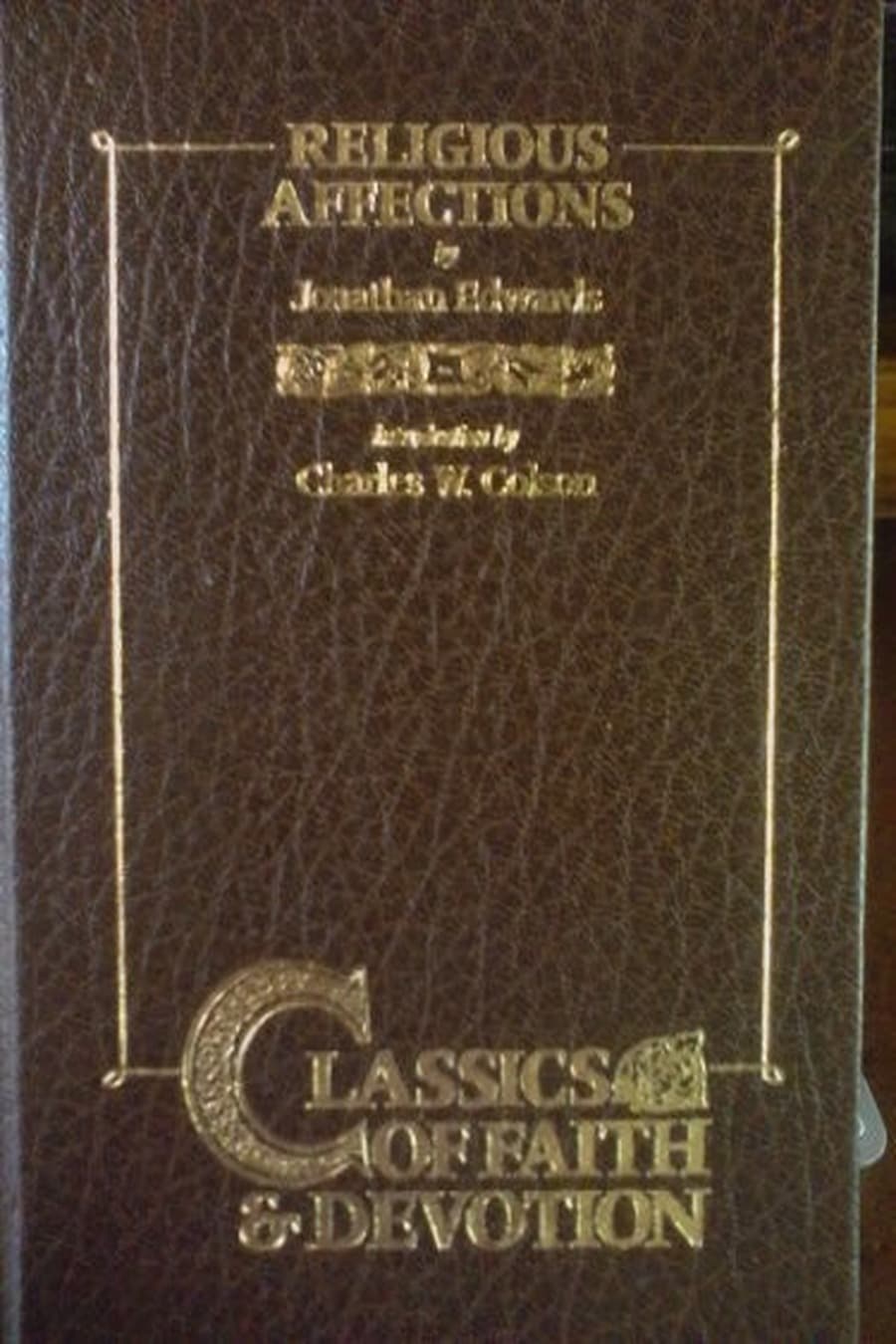 Jonathan Edwards Religious Affections (Comprehensive Summary)
