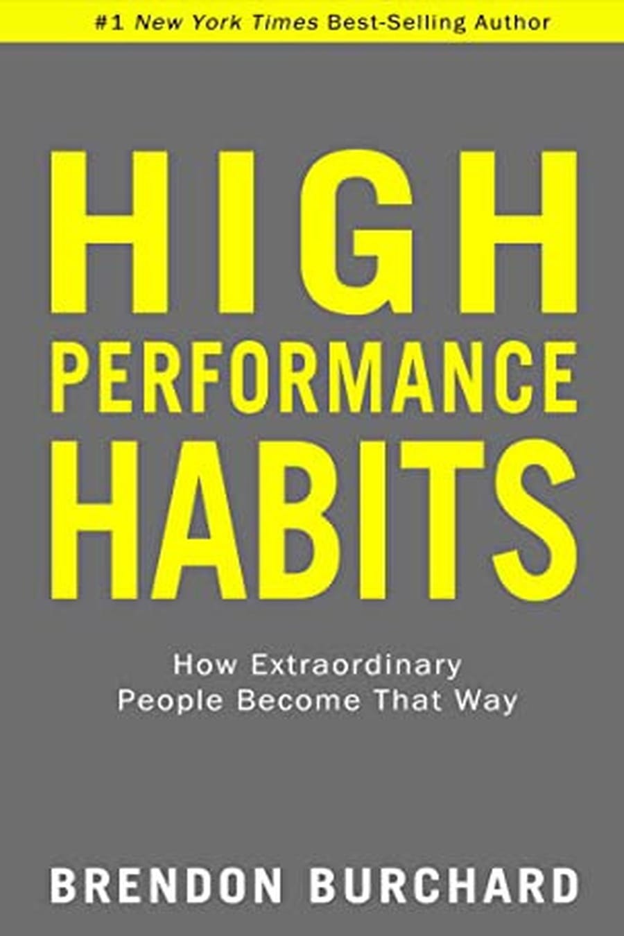 High Performance Habits (Comprehensive Summary)