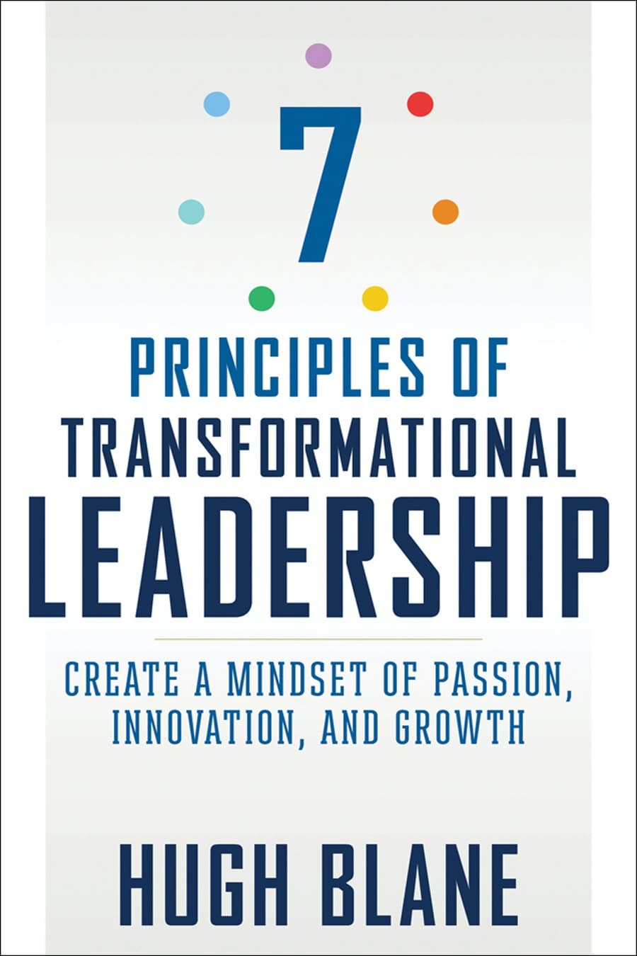 7 Principles of Transformational Leadership (Comprehensive Summary)